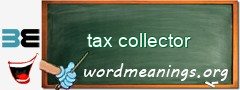 WordMeaning blackboard for tax collector